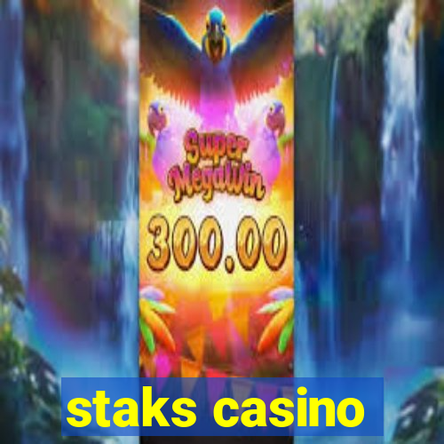 staks casino